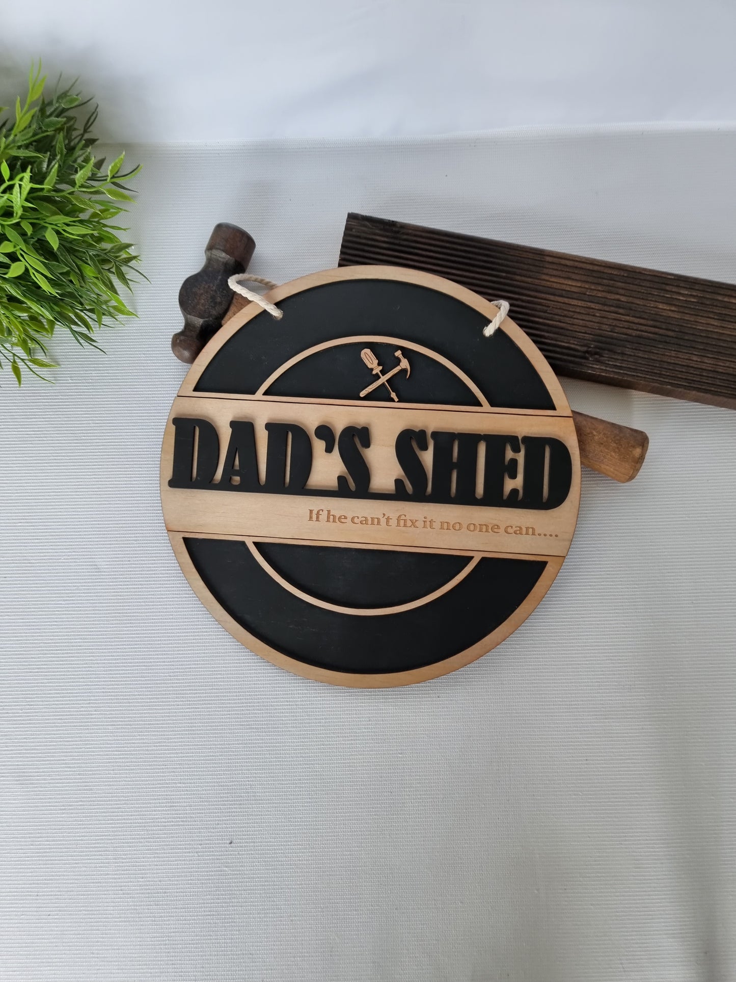 Dad's Shed Wooden Sign - If he can't fix it no one can...