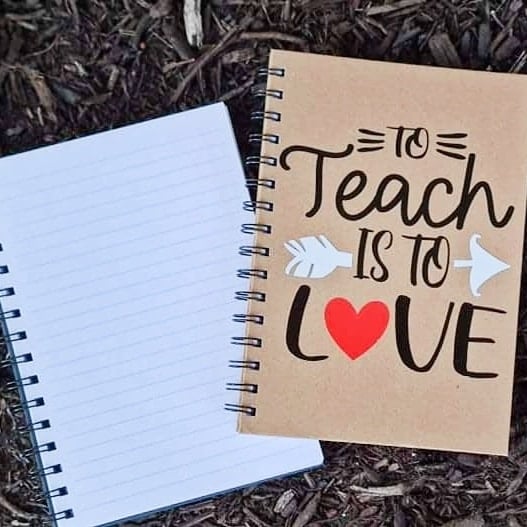 Personalised A5 Spiral Notebook - Design Hut - Saying " To Teach is to LOVE"